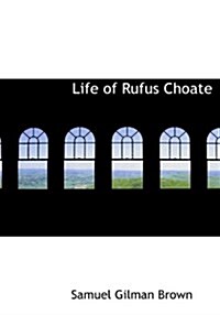 Life of Rufus Choate (Hardcover)