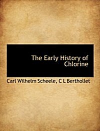 The Early History of Chlorine (Paperback)