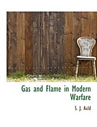 Gas and Flame in Modern Warfare (Paperback)