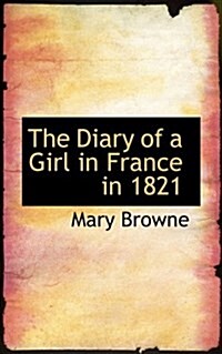 The Diary of a Girl in France in 1821 (Hardcover)