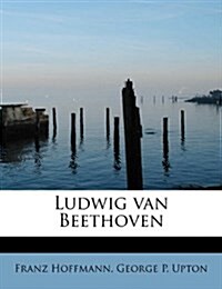 Ludwig Van Beethoven (Paperback)