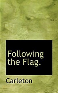 Following the Flag. (Hardcover)