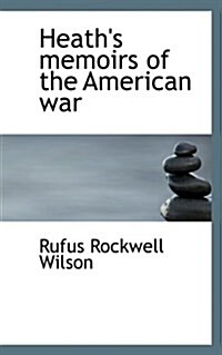 Heaths Memoirs of the American War (Paperback)