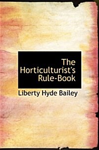 The Horticulturists Rule-Book (Hardcover)