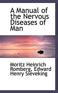 A Manual of the Nervous Diseases of Man (Paperback)