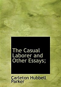 The Casual Laborer and Other Essays; (Hardcover)