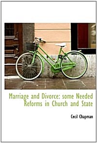 Marriage and Divorce: Some Needed Reforms in Church and State (Hardcover)