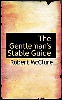 The Gentlemans Stable Guide (Paperback)