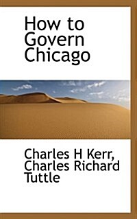 How to Govern Chicago (Paperback)