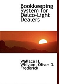 Bookkeeping System for Delco-Light Dealers (Hardcover)