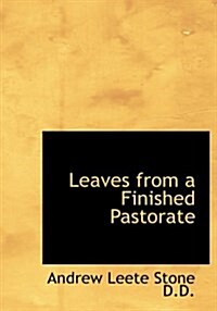 Leaves from a Finished Pastorate (Hardcover)