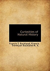 Curiosities of Natural History (Paperback)