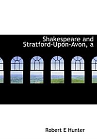 A Shakespeare and Stratford-Upon-Avon (Hardcover)