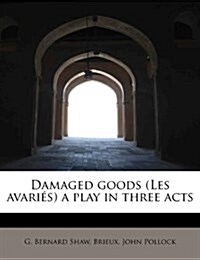 Damaged Goods (Les Avari S) a Play in Three Acts (Paperback)