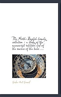 The North-English Homily Collection: A Study of the Manuscript Relations and of the Sources of the (Paperback)