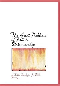 The Great Problems of British Statesmanship (Hardcover)