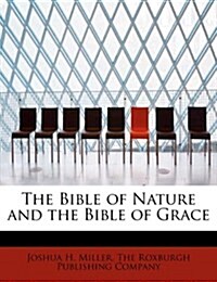 The Bible of Nature and the Bible of Grace (Paperback)