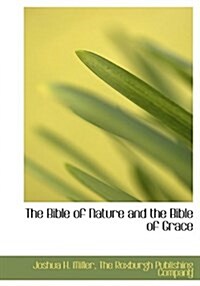 The Bible of Nature and the Bible of Grace (Hardcover)