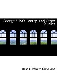 George Eliots Poetry, and Other Studies (Paperback)