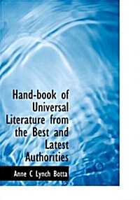 Hand-Book of Universal Literature from the Best and Latest Authorities (Paperback)