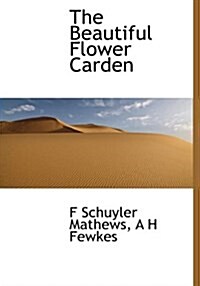 The Beautiful Flower Carden (Hardcover)