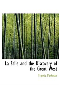 La Salle and the Discovery of the Great West (Hardcover)