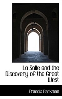 La Salle and the Discovery of the Great West (Paperback)