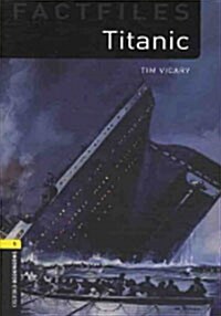 [중고] Oxford Bookworms Library Factfiles 1 : Titanic (Paperback, 3rd Edition)