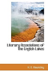 Literary Associations of the English Lakes (Hardcover)