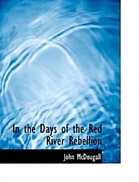 In the Days of the Red River Rebellion (Paperback)