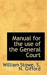 Manual for the Use of the General Court (Paperback)