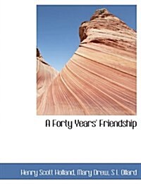 A Forty Years Friendship (Paperback)