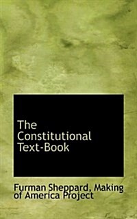 The Constitutional Text-Book (Paperback)