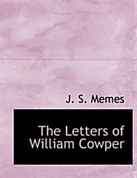 The Letters of William Cowper (Paperback)