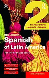 Colloquial Spanish of Latin America 2 : The Next Step in Language Learning (Paperback)