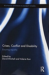 Crises, Conflict and Disability : Ensuring Equality (Paperback)