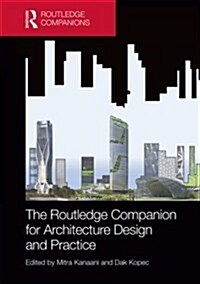 The Routledge Companion for Architecture Design and Practice : Established and Emerging Trends (Hardcover)