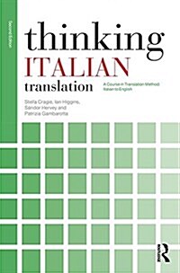 Thinking Italian Translation : A course in translation method: Italian to English (Paperback, 2 ed)