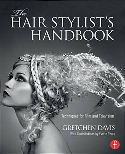 The Hair Stylist Handbook : Techniques for Film and Television (Paperback)