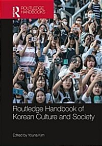 Routledge Handbook of Korean Culture and Society (Hardcover)