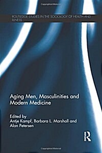 Aging Men, Masculinities and Modern Medicine (Paperback)