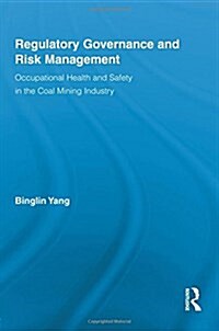 Regulatory Governance and Risk Management : Occupational Health and Safety in the Coal Mining Industry (Paperback)