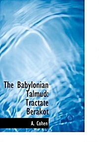 The Babylonian Talmud: Tractate Berakot (Hardcover)