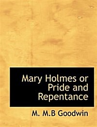 Mary Holmes or Pride and Repentance (Paperback)