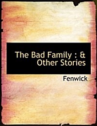 The Bad Family: & Other Stories (Paperback)