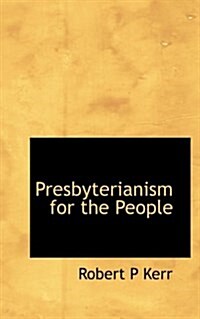 Presbyterianism for the People (Paperback)