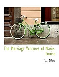 The Marriage Ventures of Marie-Louise (Paperback)