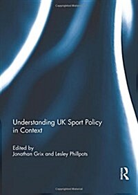 Understanding UK Sport Policy in Context (Paperback)