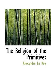 The Religion of the Primitives (Paperback)