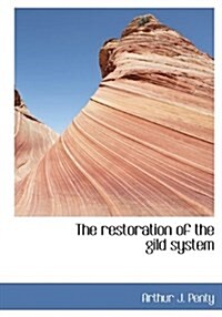 The Restoration of the Gild System (Hardcover)